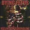 Dying Fetus - Killing On Adrenaline