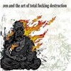 Total Fucking Destruction - Zen And The Art Of