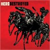 Hero Destroyed - Hero Destroyed