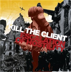 Kill The Client - Escalation Of Hostility
