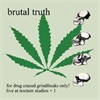 Brutal Truth - For Drug Crazed Grind Freaks Only!