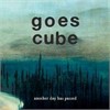 Goes Cube - Another Day Has Passed