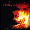 Today Is The Day - Pain Is A Warning