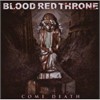 Blood Red Throne - Come Death