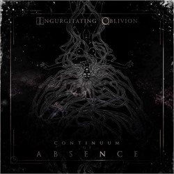 Ingurgitating Oblivion - Continuum Of Absence