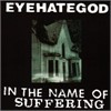 Eyehategod - In The Name Of Suffering (Reissue)