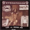 Eyehategod - Take As Needed For Pain (Reissue)